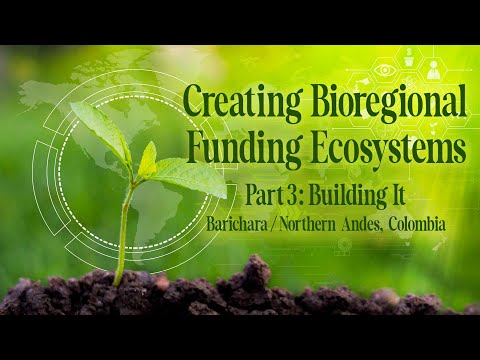 Creating Bioregional Funding Ecosystems – Part 3 with Joe Brewer and Natalia Ortiz